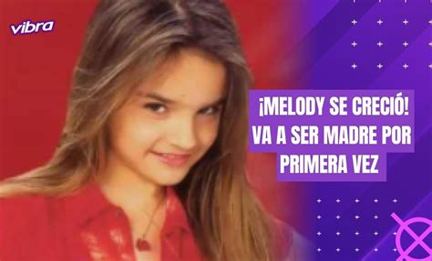 melodi embarazada|¡Anunció su embarazo! Así luce hoy Melody, la